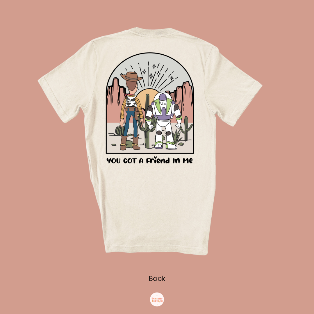 You Got A Friend In Me Tee